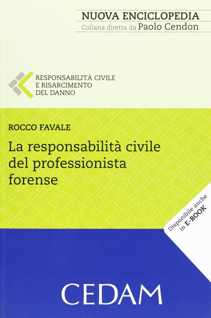 La responsabilità civile del professionista forense La responsabilità civile del professionista forense