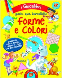 Forme e colori. Ediz. illustrata Forme e colori. Ediz. illustrata