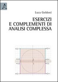 Esercizi e complementi di analisi complessa Esercizi e complementi di analisi complessa