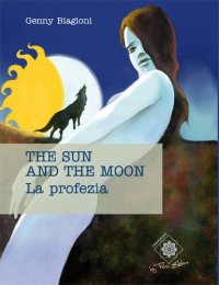 The sun and the moon. La profezia