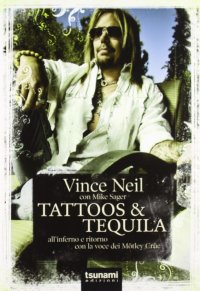 Tattoos & Tequila. All'inferno e ritorno con la voce dei Mötley Crüe