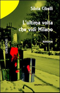 L'ultima volta che vidi Milano L'ultima volta che vidi Milano
