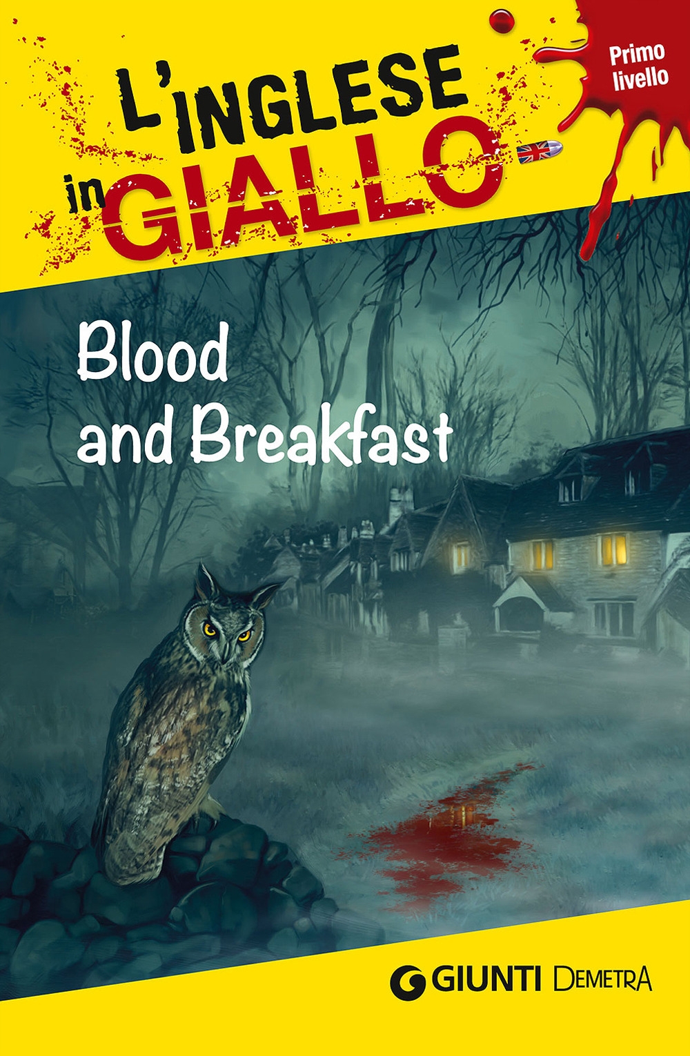 Blood and breakfast. I racconti che migliorano il tuo inglese! Livello 1 Blood and breakfast. I racconti che migliorano il tuo inglese! Livello 1