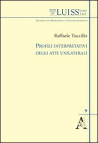 Profili interpretativi degli atti unilaterali Profili interpretativi degli atti unilaterali