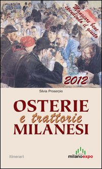 Osterie e trattorie milanesi 2012 Osterie e trattorie milanesi 2012