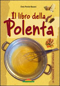 Il libro della polenta Il libro della polenta