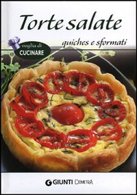 Torte salate quiches e sformati Torte salate quiches e sformati