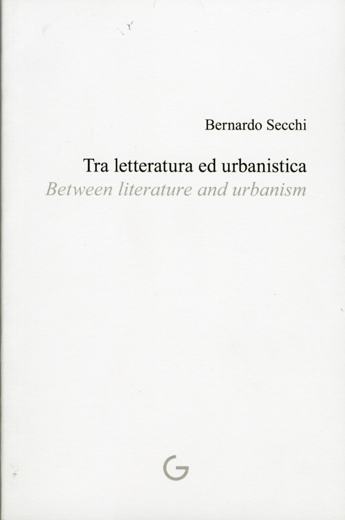 Tra Letteratura e Urbanistica. Between Literature and Urbanism