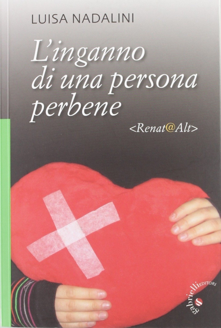 L'inganno di una persona perbene. Renat@Alt L'inganno di una persona perbene. Renat@Alt