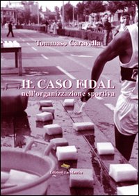Il caso FIDAL nell'organizzazione sportiva Il caso FIDAL nell'organizzazione sportiva