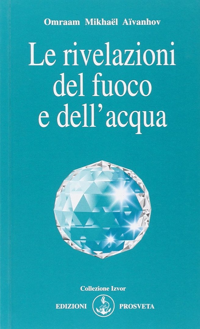 Le rivelazioni del fuoco e dell'acqua Le rivelazioni del fuoco e dell'acqua