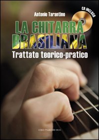 La chitarra brasiliana. Con CD Audio La chitarra brasiliana. Con CD Audio