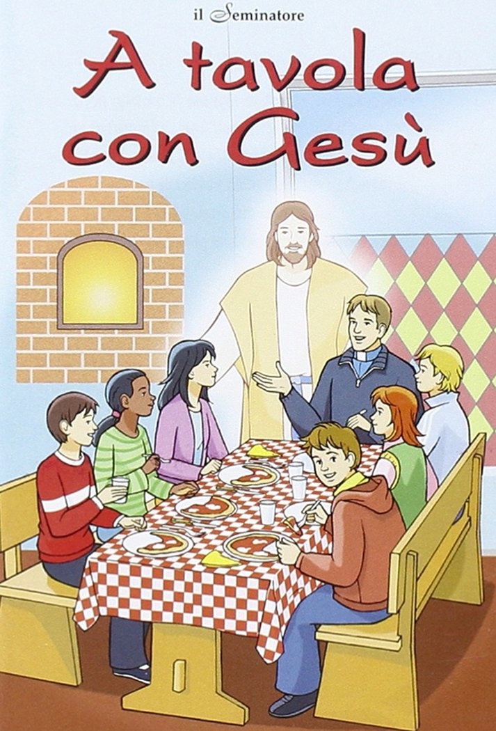 A tavola con Gesù A tavola con Gesù
