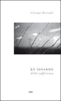 Lo sguardo della sofferenza Lo sguardo della sofferenza