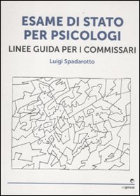 Esame di stato per psicologi. Linee guida per i commissari Esame di stato per psicologi. Linee guida per i commissari