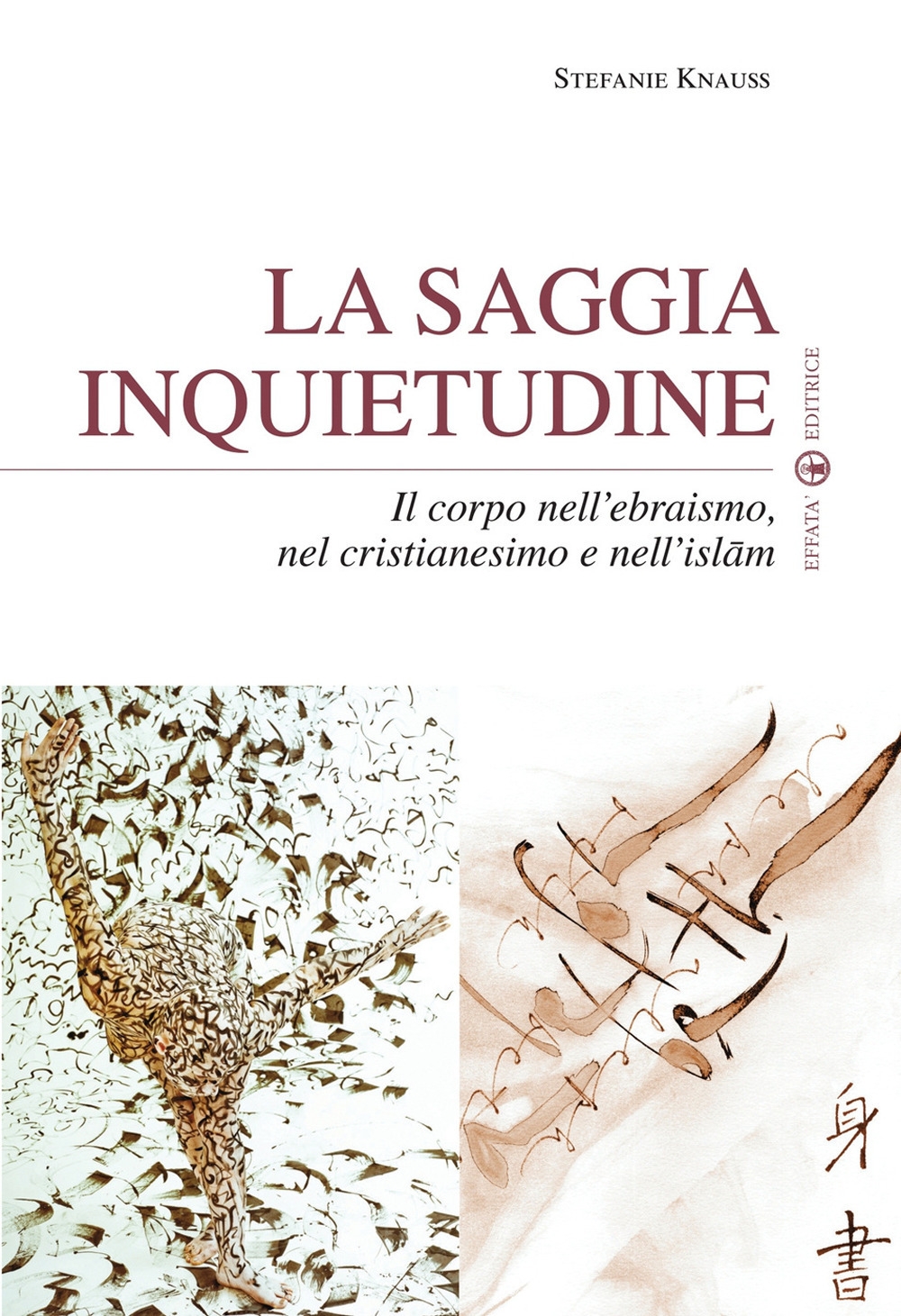 La saggia inquietudine. Il corpo nell'ebraismo, nel cristianesimo e nell'islam La saggia inquietudine. Il corpo nell'ebraismo, nel cristianesimo e nell'islam