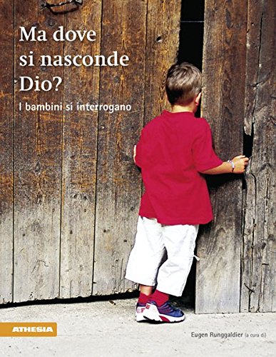 Ma dove si nasconde Dio? I bambini si interrogano Ma dove si nasconde Dio? I bambini si interrogano