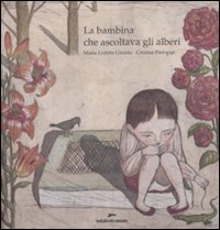 La bambina che ascoltava gli alberi La bambina che ascoltava gli alberi