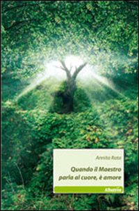 Quando il maestro parla al cuore, è amore Quando il maestro parla al cuore, è amore