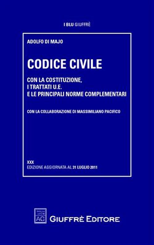 Codice civile. Con la Costituzione, i trattati U.E. e le principali norme complementari Codice civile. Con la Costituzione, i trattati U.E. e le principali norme complementari