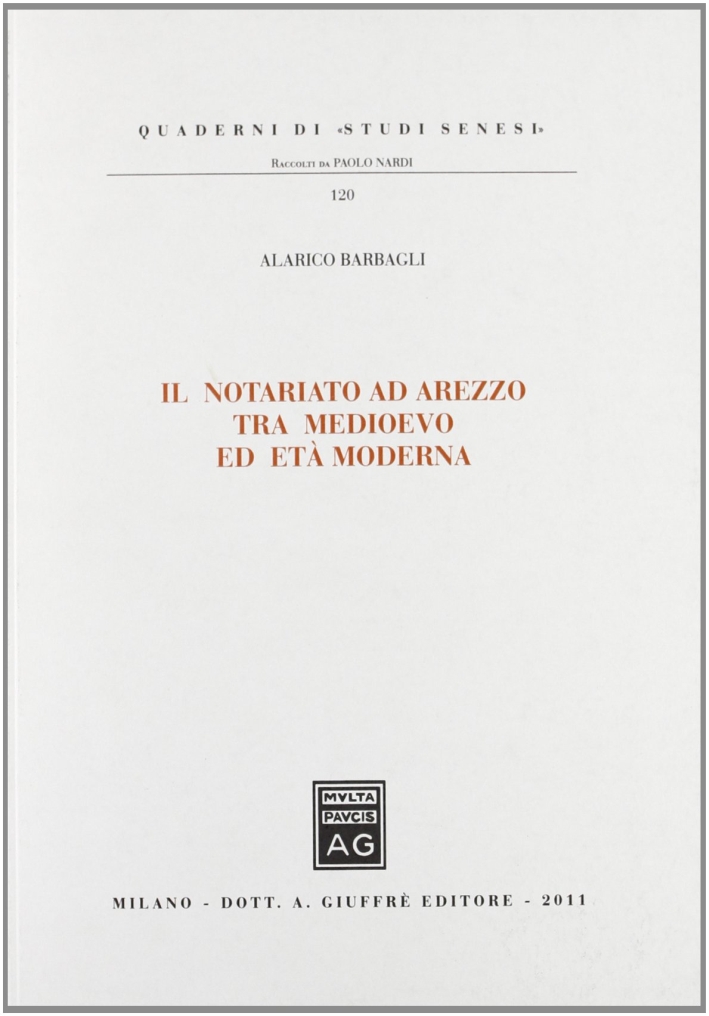 Il notariato ad Arezzo tra medioevo ed età moderna Il notariato ad Arezzo tra medioevo ed età moderna