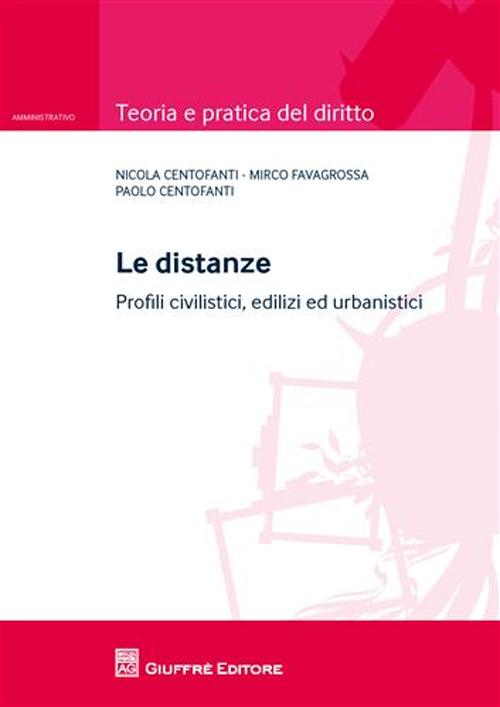Le distanze. Profili civilistici, edilizi ed urbanistici Le distanze. Profili civilistici, edilizi ed urbanistici