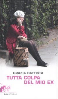 Tutta colpa del mio ex Tutta colpa del mio ex