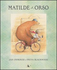 Matilde e Orso. Ediz. illustrata Matilde e Orso. Ediz. illustrata