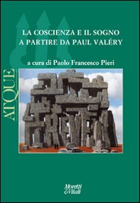 Atque. La coscienza e il sogno a partire da Paul Valèry Atque. La coscienza e il sogno a partire da Paul Valèry