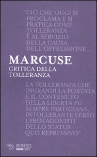 Critica della tolleranza Critica della tolleranza