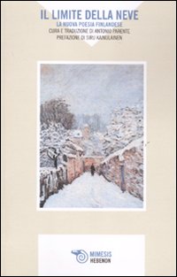 Il limite della neve. La nuova poesia finlandese Il limite della neve. La nuova poesia finlandese