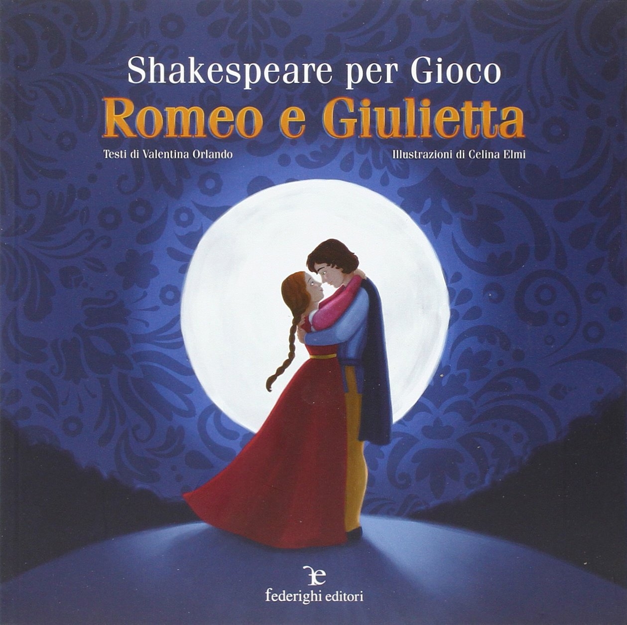 Shakespeare per gioco. Romeo e Giulietta Shakespeare per gioco. Romeo e Giulietta