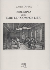 Bibliopea o sia l'arte di compor libri Bibliopea o sia l'arte di compor libri