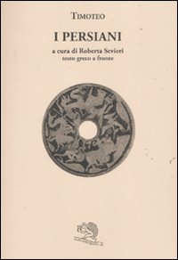 I Persiani. Testo greco a fronte I Persiani. Testo greco a fronte