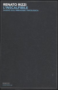 L'inscalfibile. Saggio sull'immagine theologica L'inscalfibile. Saggio sull'immagine theologica