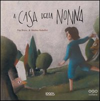 A casa della nonna. Ediz. illustrata A casa della nonna. Ediz. illustrata