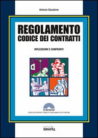 Regolamento codice dei contratti. Riflessioni e confronti. Con Contenuto digitale per download e accesso on line Regolamento codice dei contratti. Riflessioni e confronti. Con Contenuto digitale per download e accesso on line
