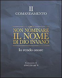Non nominare il nome di Dio invano. Io rendo onore. II comandamento Non nominare il nome di Dio invano. Io rendo onore. II comandamento