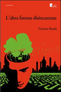 L'altra foresta disincantata L'altra foresta disincantata