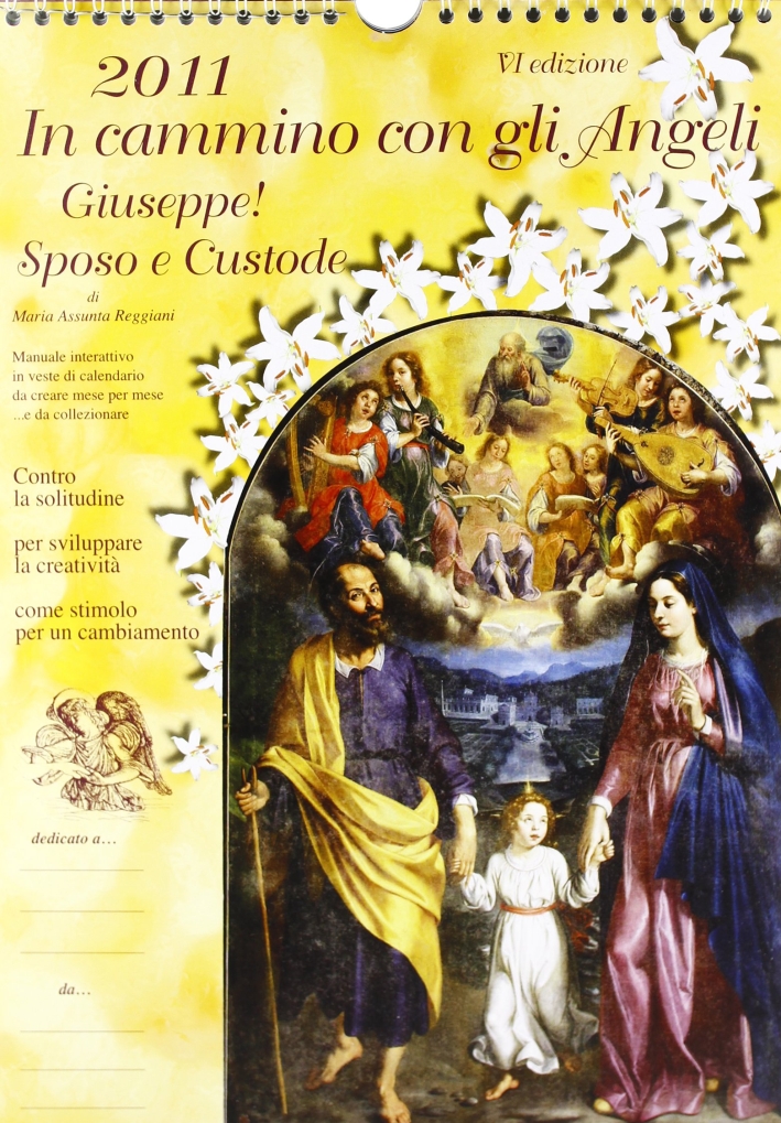 In cammino con gli angeli. Giuseepe! Sposo e custode. Calendario 2012 In cammino con gli angeli. Giuseepe! Sposo e custode. Calendario 2012