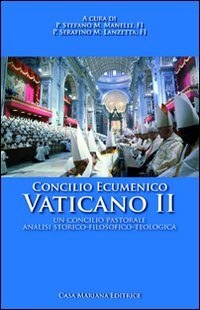 Concilio ecumenico Vaticano II. Un Concilio pastorale: analisi storico-filosofico-teologico Concilio ecumenico Vaticano II. Un Concilio pastorale: analisi storico-filosofico-teologico