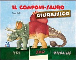 Il componi-sauro del giurassico. Ediz. illustrata Il componi-sauro del giurassico. Ediz. illustrata