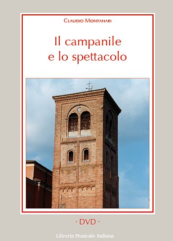 Il campanile e lo spettacolo. Con DVD Il campanile e lo spettacolo. Con DVD