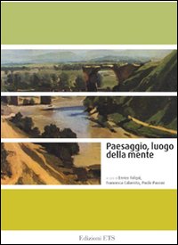 Paesaggio, luogo della mente Paesaggio, luogo della mente