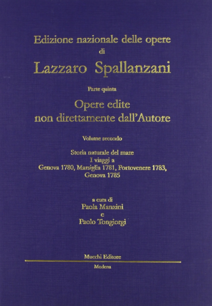 Opere edite non direttamente dall'autore. Vol. 2: Storia naturale del mare (Genova 1780 Marsiglia 1781) Opere edite non direttamente dall'autore. Vol. 2: Storia naturale del mare (Genova 1780 Marsiglia 1781)