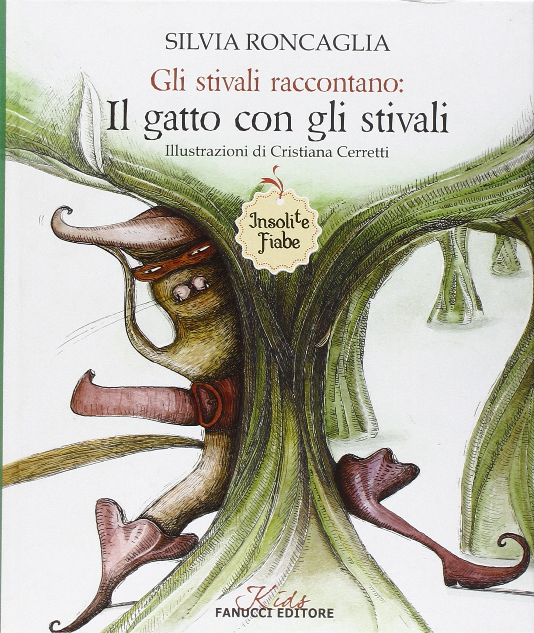 Gli stivali raccontano: Il gatto con gli stivali. Insolite fiabe Gli stivali raccontano: Il gatto con gli stivali. Insolite fiabe