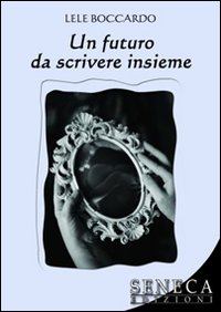 Un futuro da scrivere insieme Un futuro da scrivere insieme
