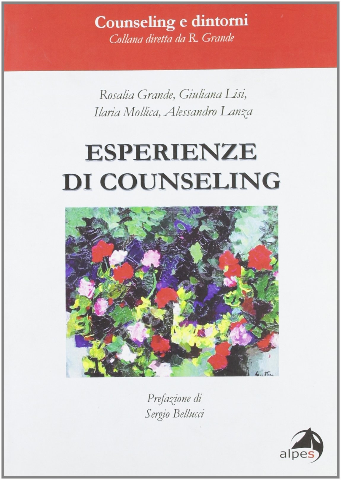 Esperienze di counseling. Individuale, aziendale, genitoriale, sportivo Esperienze di counseling. Individuale, aziendale, genitoriale, sportivo