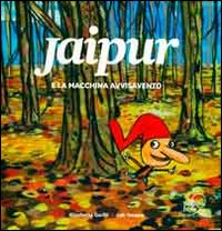 Jaipur e la macchina avvisavento. Con CD Audio Jaipur e la macchina avvisavento. Con CD Audio