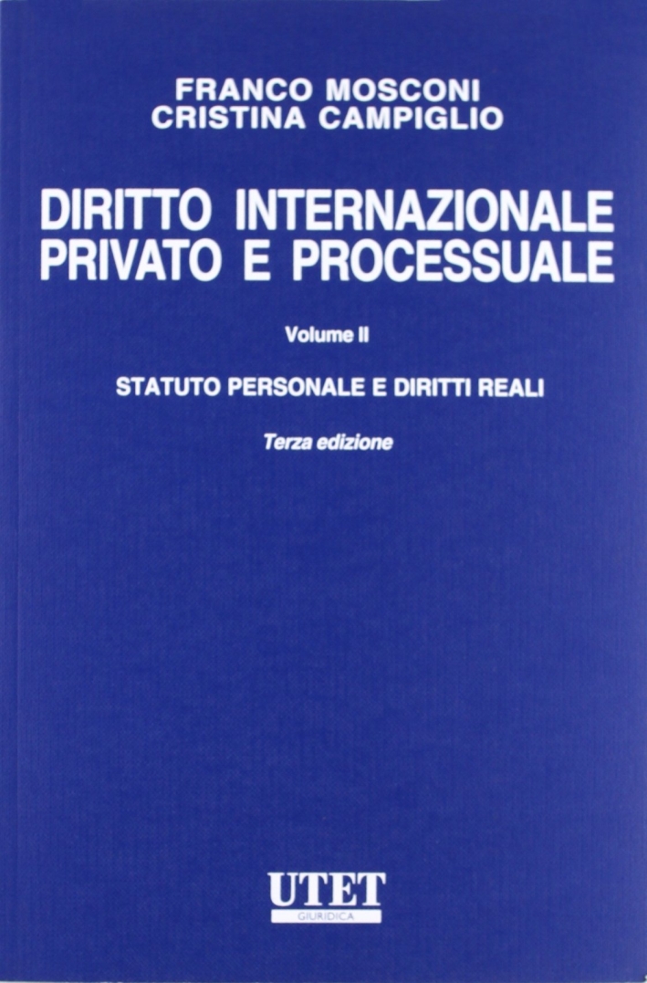 Diritto internazionale privato e processuale. Vol. 2: Statuto personale e diritti reali Diritto internazionale privato e processuale. Vol. 2: Statuto personale e diritti reali